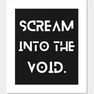 Scream into the void Posters and Art